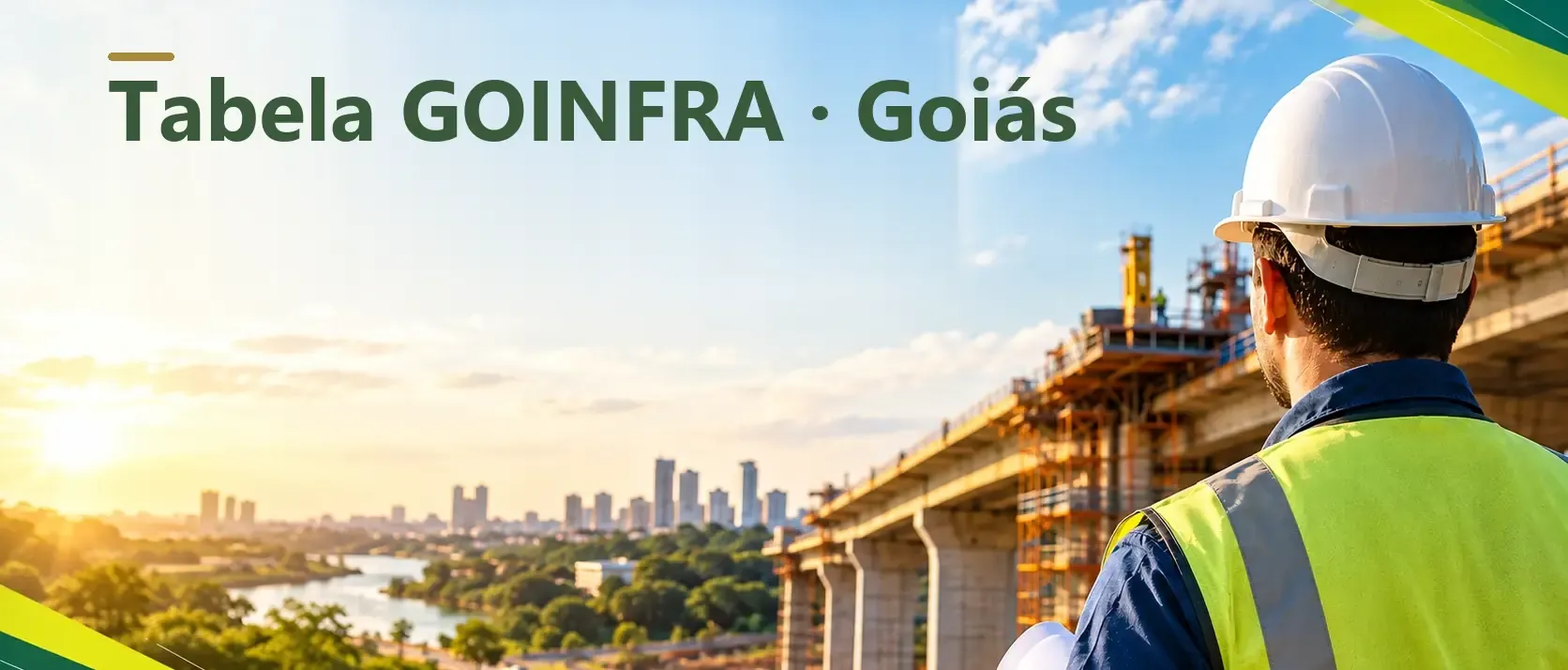 Tabela de preços da GOINFRA em Goiás, com engenheiro de capacete observando a construção de um viaduto